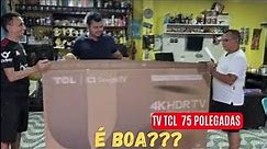 Unboxing, Montagem e Primeiras Impressões da Super TV TCL 75 Polegadas - A Maior TV da Minha Vida!