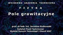 WAT - fizyka - 06. Pole grawitacyjne