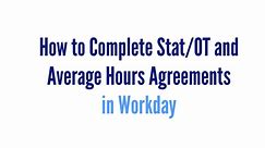 How to Complete Stat-OT and Average Hours Agreements in Workday