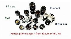 Pentax prime lenses - a guide to great vintage and modern lenses, from Takumar to today's D FAs