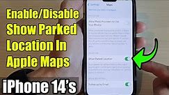 iPhone 14/14 Pro Max: How to Enable/Disable Show Parked Location In Apple Maps