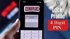 How To Lock Netflix Profile With 4-Digit Pin! [2023]