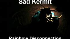 Sad Kermit- The Rainbow Disconnection- Full Album