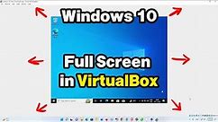 How to Display Windows 10 in full Screen on VirtualBox - 2024
