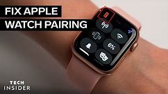 Why Isn't My Apple Watch Pairing? (2022)