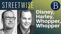 Disney, Harley, Whopper, Whopper | Barron's Streetwise