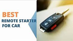 Best Remote Starter for Car 2023🔥 Top 5 Best Car Remote Starter Reviews
