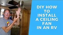 How To Install A Ceiling Fan On Your RV Ceiling
