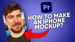 How to create an iphone mockup in Premiere Pro