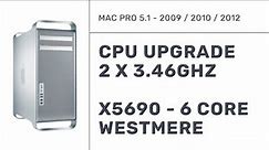 Apple Mac Pro 5.1 2009 / 2010 / 2012 2 x 3.46Ghz 6-core x5690 Intel Xeon Westmere CPU upgrade MacPro