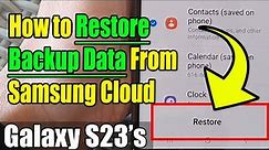 Galaxy S23's: How to Restore Backup Data From Samsung Cloud