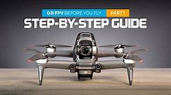 DJI FPV Drone - Before You Fly Beginners Guide