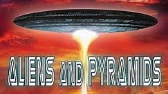 Aliens and Pyramids