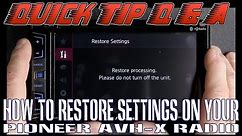 How to restore your new Pioneer AVH X radio