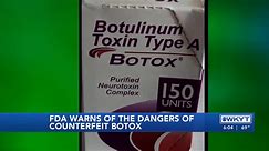 WATCH | FDA warns of the dangers of counterfeit botox