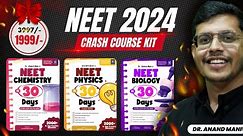 NEET 2024 CRASH COURSE KIT By Dr. Anand Mani | 620+ Marks Guaranteed