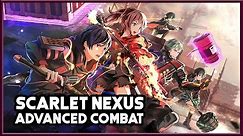 Scarlet Nexus | ADVANCED GAMEPLAY TIPS - Endgame Combat Explained