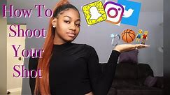 How to SHOOT YOUR SHOT🏀💍| DMs, tricks, tips, pickup lines📲