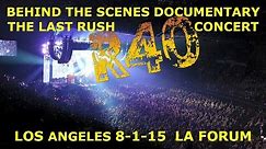 Rush R40 Tour - The Last Rush Concert Documentary - LA Forum 8-1-15
