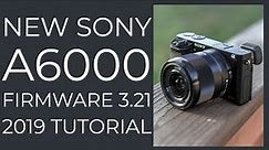 Sony A6000 Firmware update 2019 version 3.21, complete update tutorial