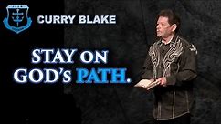 Stay on God's path | Curry Blake