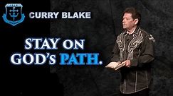 Stay on God's path | Curry Blake