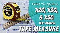 How to SCALE 1:20, 1:50 or any given drawing scale by using TAPE MEASURE ONLY. (UPDATED)