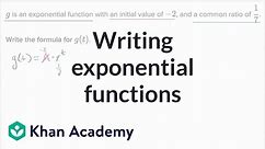 Writing exponential functions | High School Math | Khan Academy