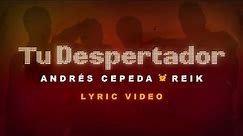 Andrés Cepeda y Reik - Tu Despertador (Lyric Video)