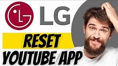 How To Reset YouTube App On LG Smart TV
