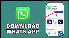 How to Download WhatsApp on Mobile 2024?