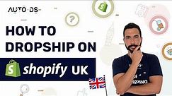 How To Start A UK Shopify Dropshipping Business | FULL Guide