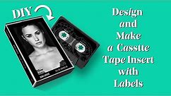 DIY: design and make a cassette tape insert (with labels) templates included