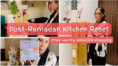 Unboxing my order from Amazon(SURPRISE)|Post-Ramadan Kitchen Reset| Clean with me
