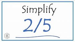How to Simplify the Fraction 2/5