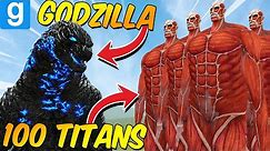 100 TITANS vs GODZILLA?! (Garry's Mod) NEW COLOSSAL TITAN!!