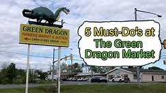 5 Must Do's at The Green Dragon Market | Farmers' Market in PA