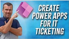 How to create a Power Apps Service Desk Ticketing system