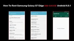 How To Root Samsung Galaxy S7 Edge SM-G935F 6.0.1