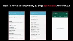 How To Root Samsung Galaxy S7 Edge SM-G935F 6.0.1