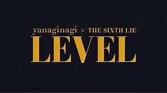 やなぎなぎ×THE SIXTH LIE 「LEVEL」Official MV（Band Ver./Full Size)