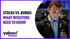 Stocks vs. Bonds: What investors need to know, plus what the bond market is signaling on the economy