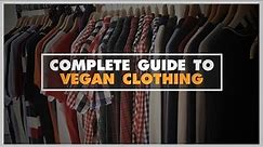 Complete Guide To Vegan Clothing (Non-Graphic)