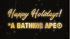 HAPPY HOLIDAYS! by A BATHING... - A BATHING APE® OFFICIAL