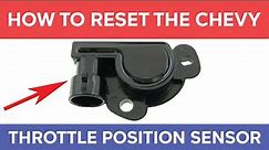 How To Reset The Throttle Position Sensor In A Chevy, Symptoms of a Bad TPS in a Chevrolet