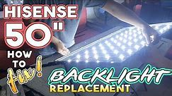 Hisense 50" Backlight Replacement // How to replace backlight