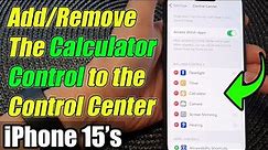 iPhone 15/15 Pro Max: How to Add/Remove The Calculator Control to the Control Center