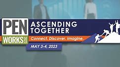ASCENDING TOGETHER: Connect. Discover. Imagine. -- PENworks 2023 Conference