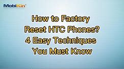 How to Factory Reset HTC Phones? 4 Easy Techniques You Must Know