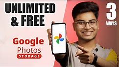 FREE Google Photos Unlimited Storage | 3 Official Methods